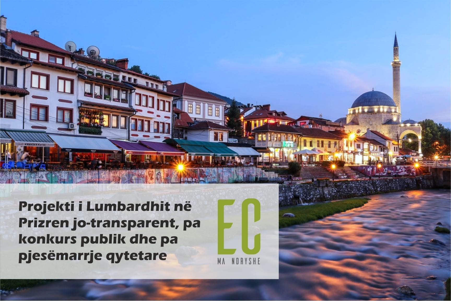 Projekti i Lumbardhit në Prizren jo-transparent dhe pa konkurs publik